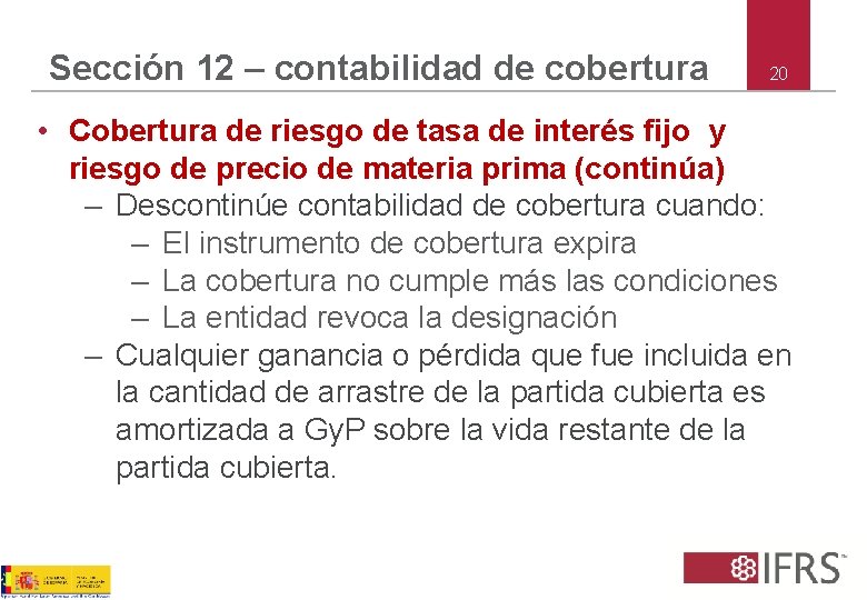 Sección 12 – contabilidad de cobertura 20 • Cobertura de riesgo de tasa de