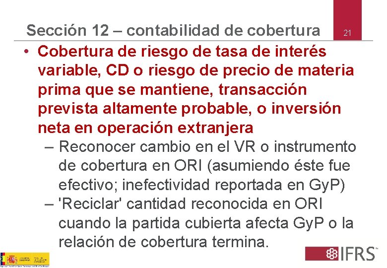 Sección 12 – contabilidad de cobertura 21 • Cobertura de riesgo de tasa de