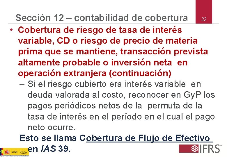 Sección 12 – contabilidad de cobertura 22 • Cobertura de riesgo de tasa de