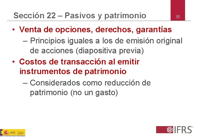 Sección 22 – Pasivos y patrimonio 35 • Venta de opciones, derechos, garantías –