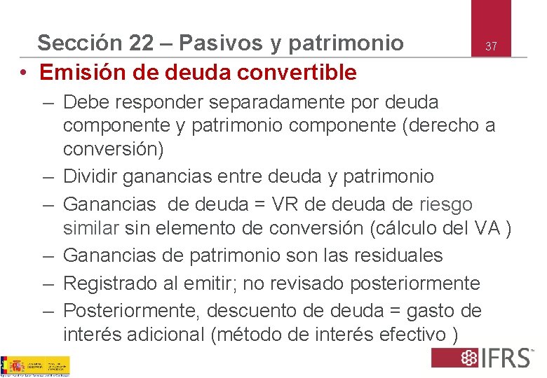 Sección 22 – Pasivos y patrimonio • Emisión de deuda convertible 37 – Debe