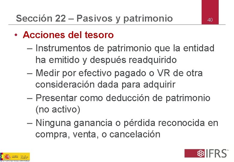 Sección 22 – Pasivos y patrimonio 40 • Acciones del tesoro – Instrumentos de