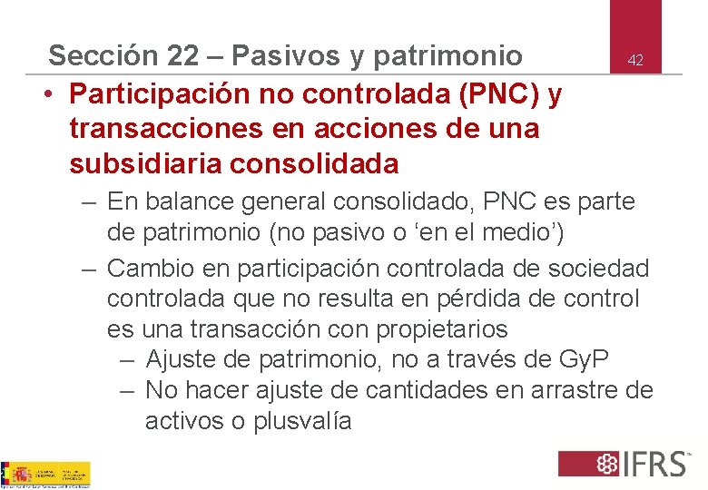 Sección 22 – Pasivos y patrimonio • Participación no controlada (PNC) y transacciones en