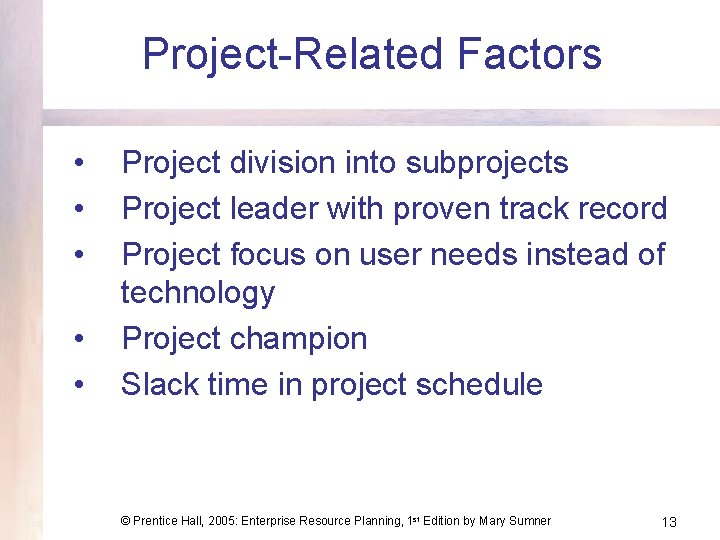 Project-Related Factors • • • Project division into subprojects Project leader with proven track