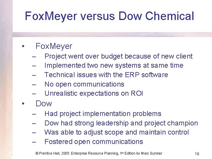 Fox. Meyer versus Dow Chemical • Fox. Meyer – – – • Project went