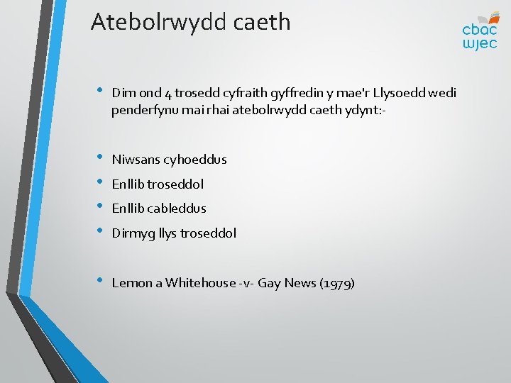 Atebolrwydd caeth • Dim ond 4 trosedd cyfraith gyffredin y mae'r Llysoedd wedi penderfynu