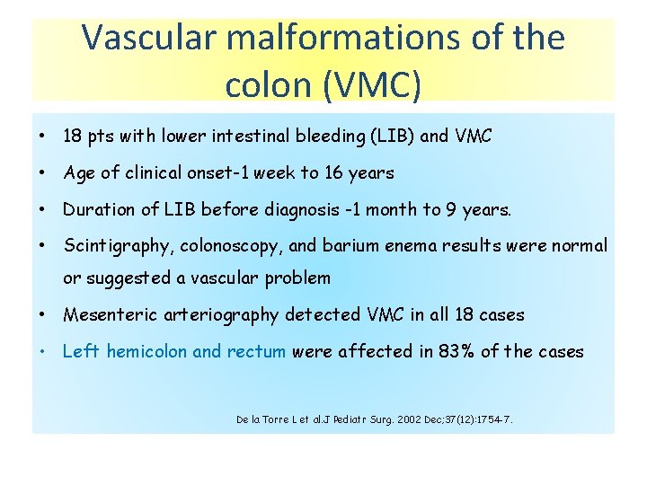 Vascular malformations of the colon (VMC) • 18 pts with lower intestinal bleeding (LIB)