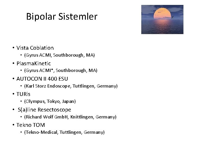 Bipolar Sistemler • Vista Coblation • (Gyrus ACMI, Southborough, MA) • Plasma. Kinetic •