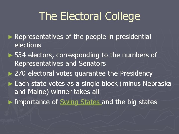 The Electoral College ► Representatives of the people in presidential elections ► 534 electors,