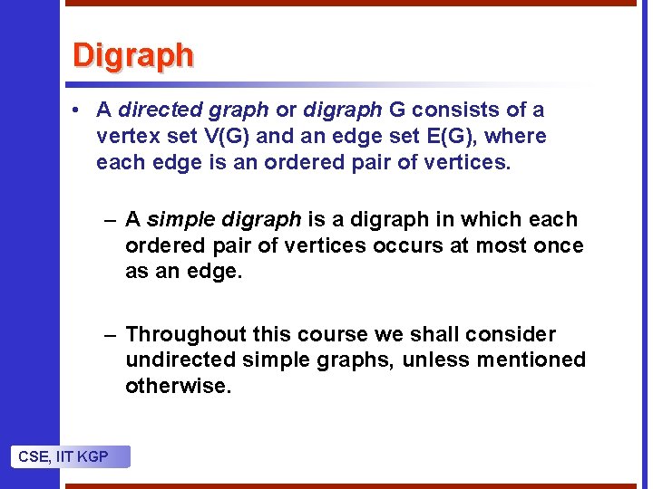 Digraph • A directed graph or digraph G consists of a vertex set V(G)