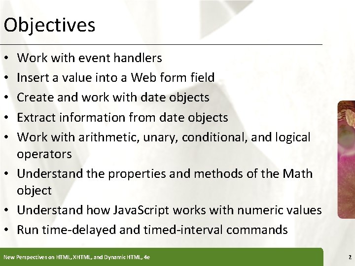 Objectives XP Work with event handlers Insert a value into a Web form field