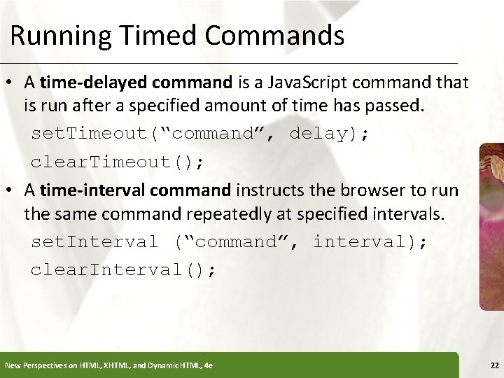 Running Timed Commands XP • A time-delayed command is a Java. Script command that