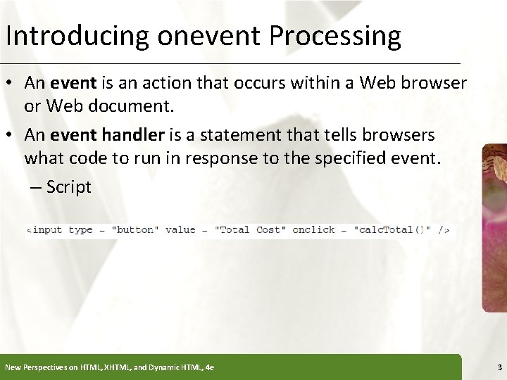 Introducing onevent Processing XP • An event is an action that occurs within a