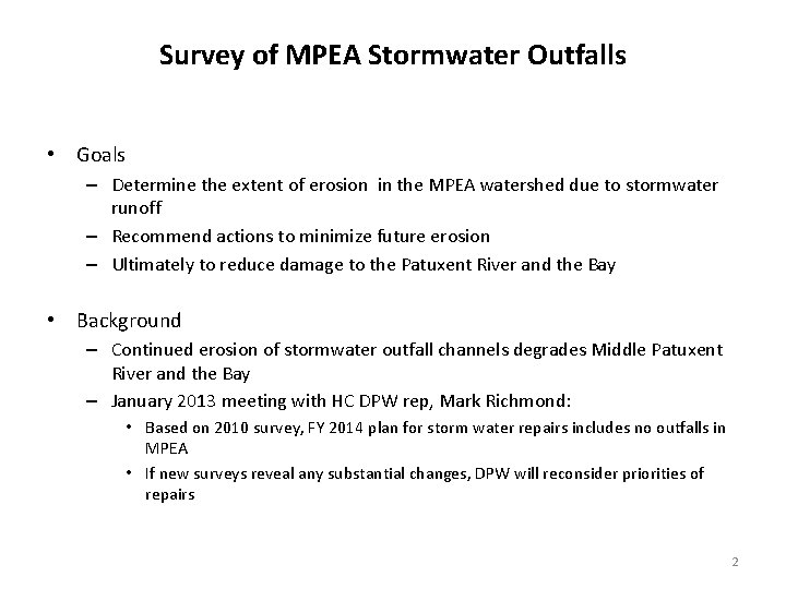 Survey of MPEA Stormwater Outfalls • Goals – Determine the extent of erosion in