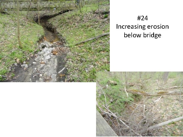 #24 Increasing erosion below bridge 27 