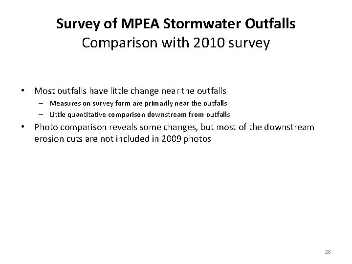 Survey of MPEA Stormwater Outfalls Comparison with 2010 survey • Most outfalls have little