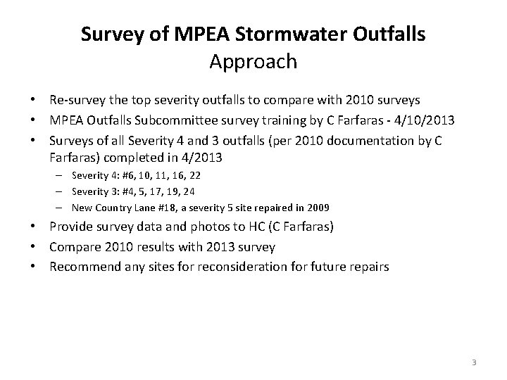 Survey of MPEA Stormwater Outfalls Approach • Re-survey the top severity outfalls to compare