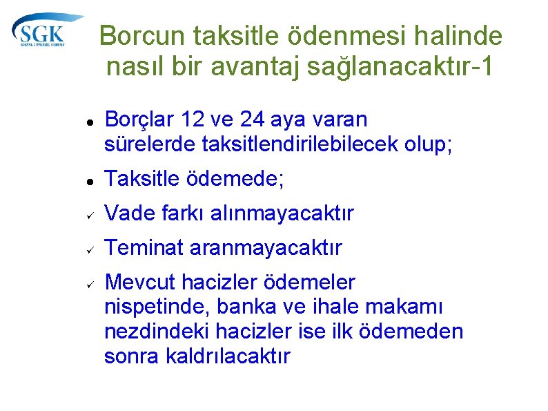 Borcun taksitle ödenmesi halinde nasıl bir avantaj sağlanacaktır-1 Borçlar 12 ve 24 aya varan