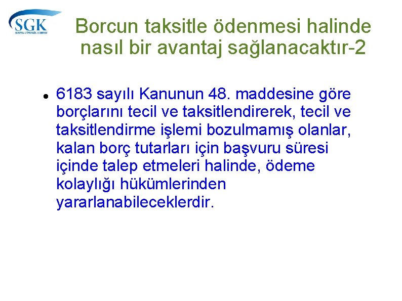 Borcun taksitle ödenmesi halinde nasıl bir avantaj sağlanacaktır-2 6183 sayılı Kanunun 48. maddesine göre