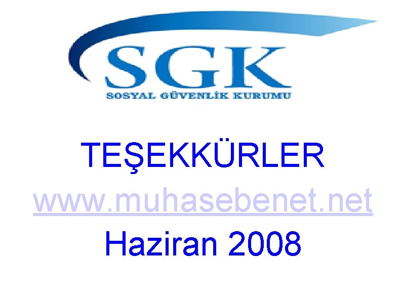 TEŞEKKÜRLER www. muhasebenet. net Haziran 2008 