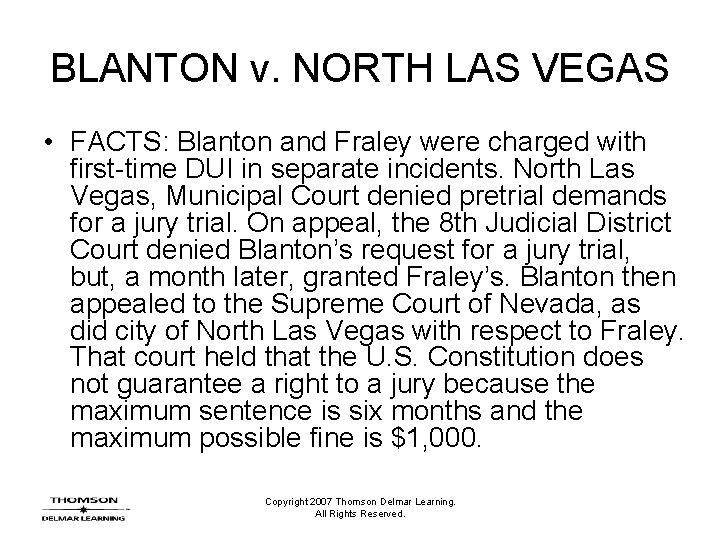 BLANTON v. NORTH LAS VEGAS • FACTS: Blanton and Fraley were charged with first-time