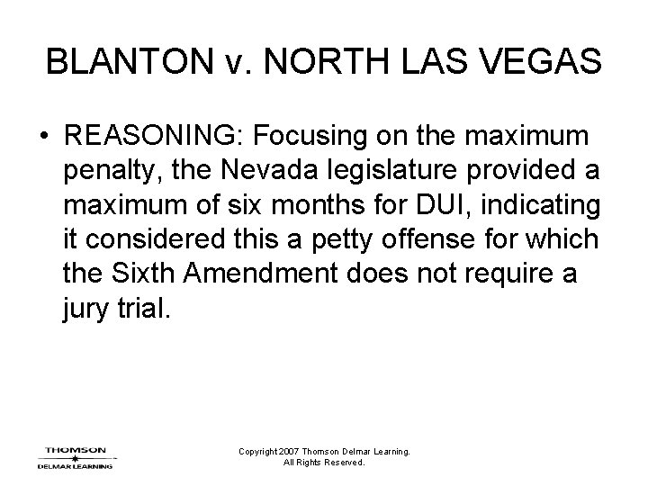 BLANTON v. NORTH LAS VEGAS • REASONING: Focusing on the maximum penalty, the Nevada