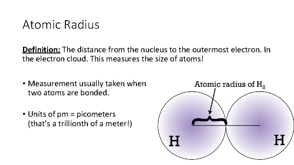 Atomic Radius Definition: The distance from the nucleus to the outermost electron. In the
