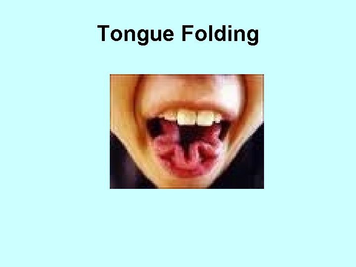 Tongue Folding 