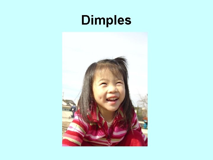 Dimples 