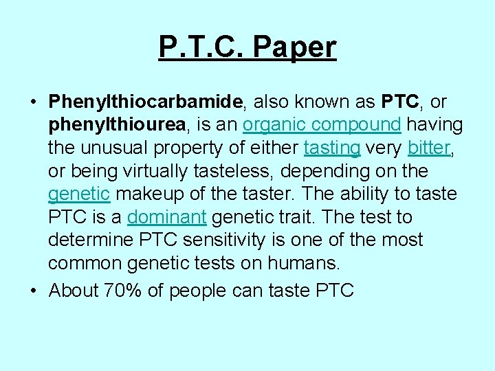 P. T. C. Paper • Phenylthiocarbamide, also known as PTC, or phenylthiourea, is an
