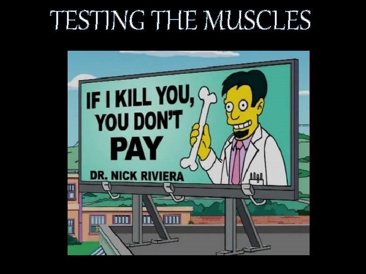 TESTING THE MUSCLES 