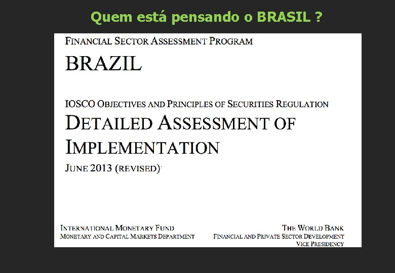 Quem está pensando o BRASIL ? 