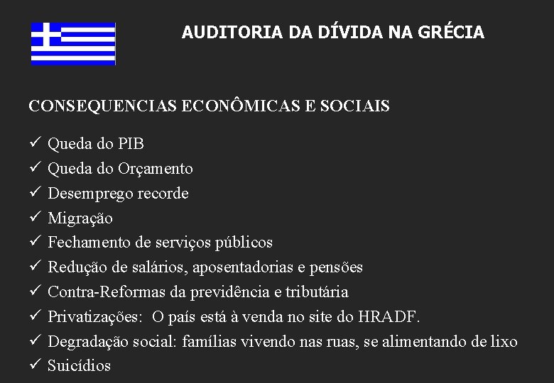 AUDITORIA DA DÍVIDA NA GRÉCIA CONSEQUENCIAS ECONÔMICAS E SOCIAIS ü ü ü ü ü