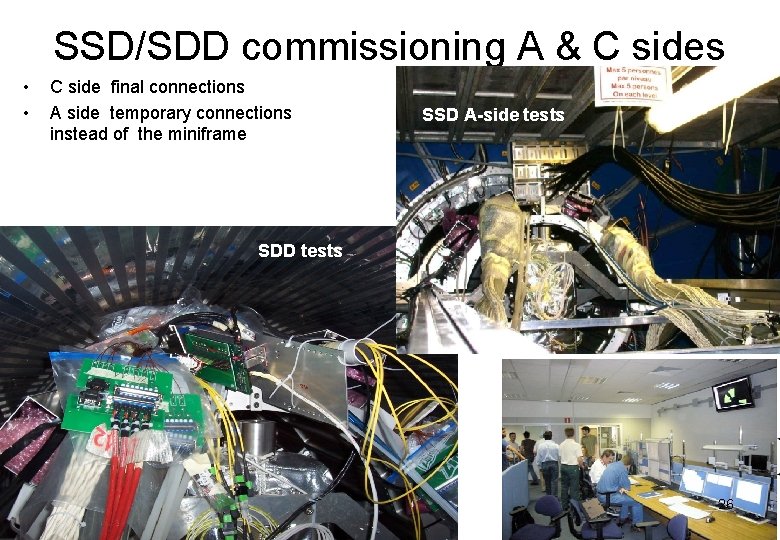 SSD/SDD commissioning A & C sides • • C side final connections A side