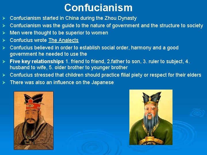 Confucianism Ø Ø Ø Ø Confucianism started in China during the Zhou Dynasty Confucianism