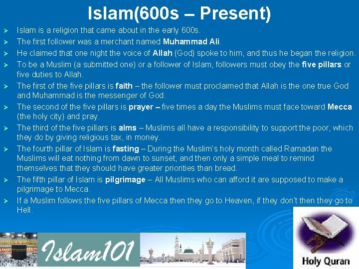 Islam(600 s – Present) Ø Ø Ø Ø Ø Islam is a religion that