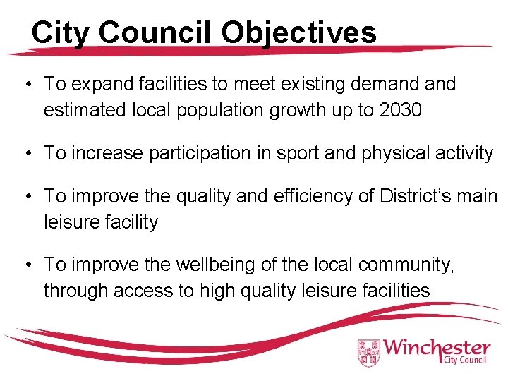 City Council Objectives • To expand facilities to meet existing demand estimated local population