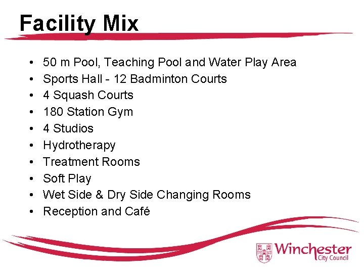 Facility Mix • • • 50 m Pool, Teaching Pool and Water Play Area