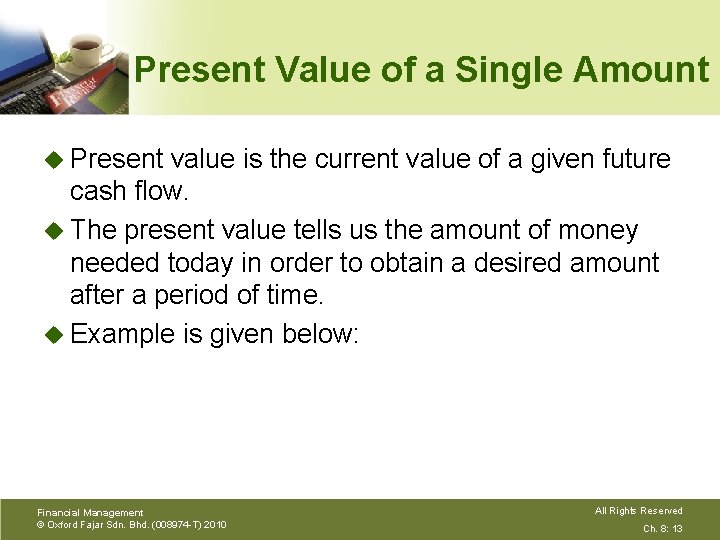 Present Value of a Single Amount u Present value is the current value of