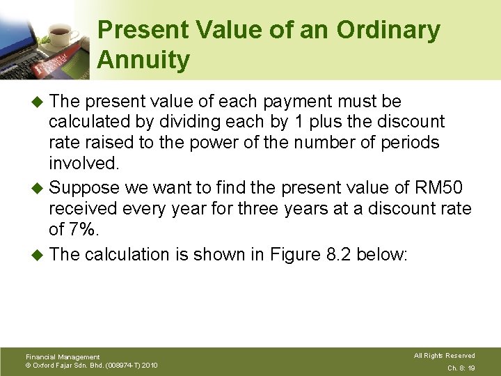 Present Value of an Ordinary Annuity u The present value of each payment must