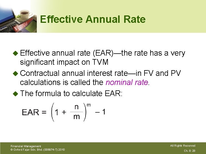 Effective Annual Rate u Effective annual rate (EAR)—the rate has a very significant impact