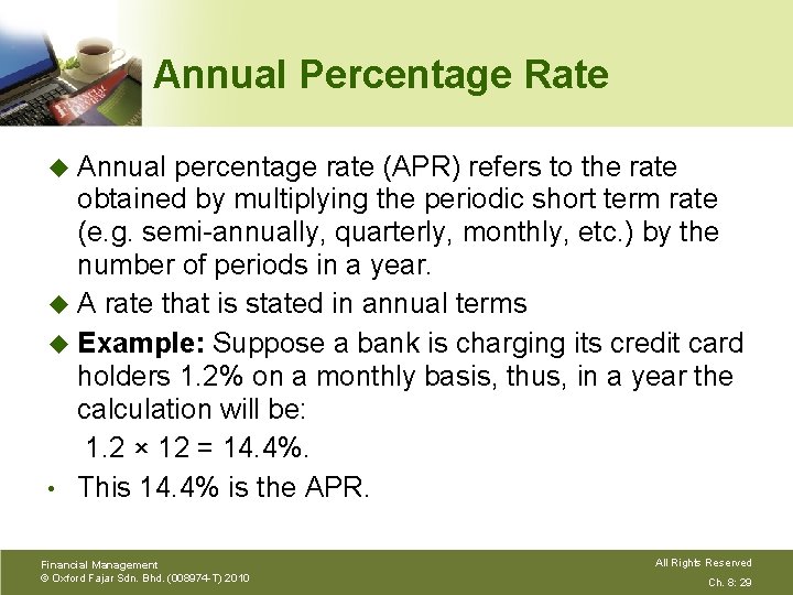Annual Percentage Rate u Annual percentage rate (APR) refers to the rate obtained by