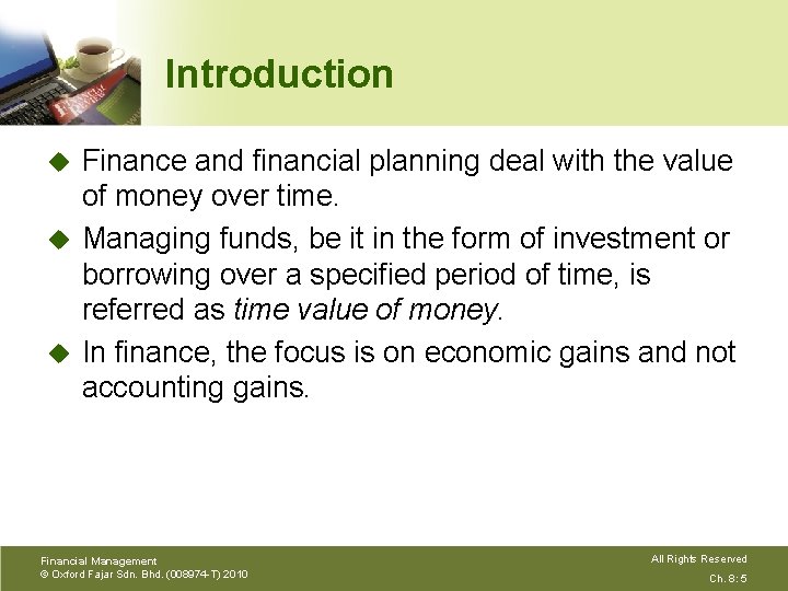 Introduction Finance and financial planning deal with the value of money over time. u