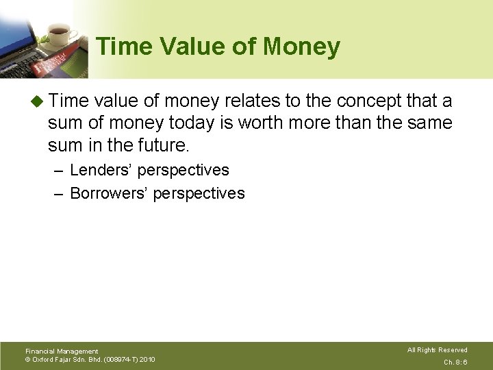 Time Value of Money u Time value of money relates to the concept that
