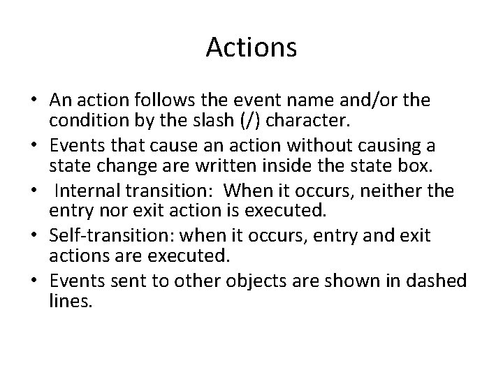 Actions • An action follows the event name and/or the condition by the slash Actions • An action follows the event name and/or the condition by the slash