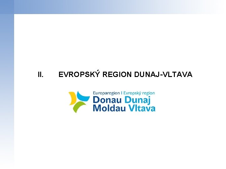 II. EVROPSKÝ REGION DUNAJ-VLTAVA 