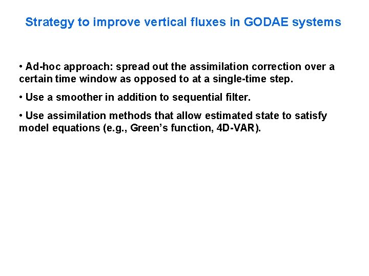 Strategy to improve vertical fluxes in GODAE systems • Ad-hoc approach: spread out the