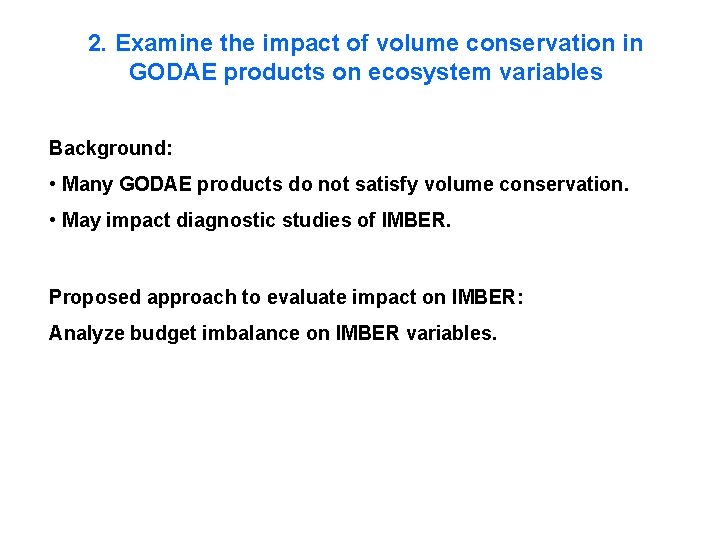 2. Examine the impact of volume conservation in GODAE products on ecosystem variables Background: