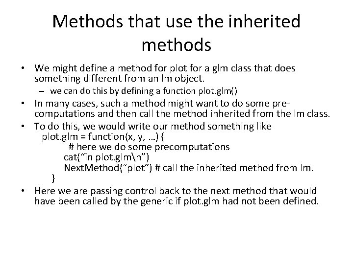 Methods that use the inherited methods • We might define a method for plot