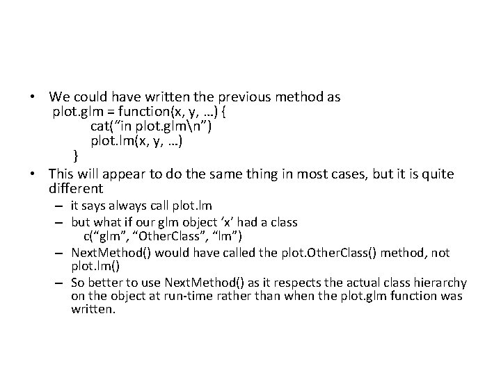  • We could have written the previous method as plot. glm = function(x,